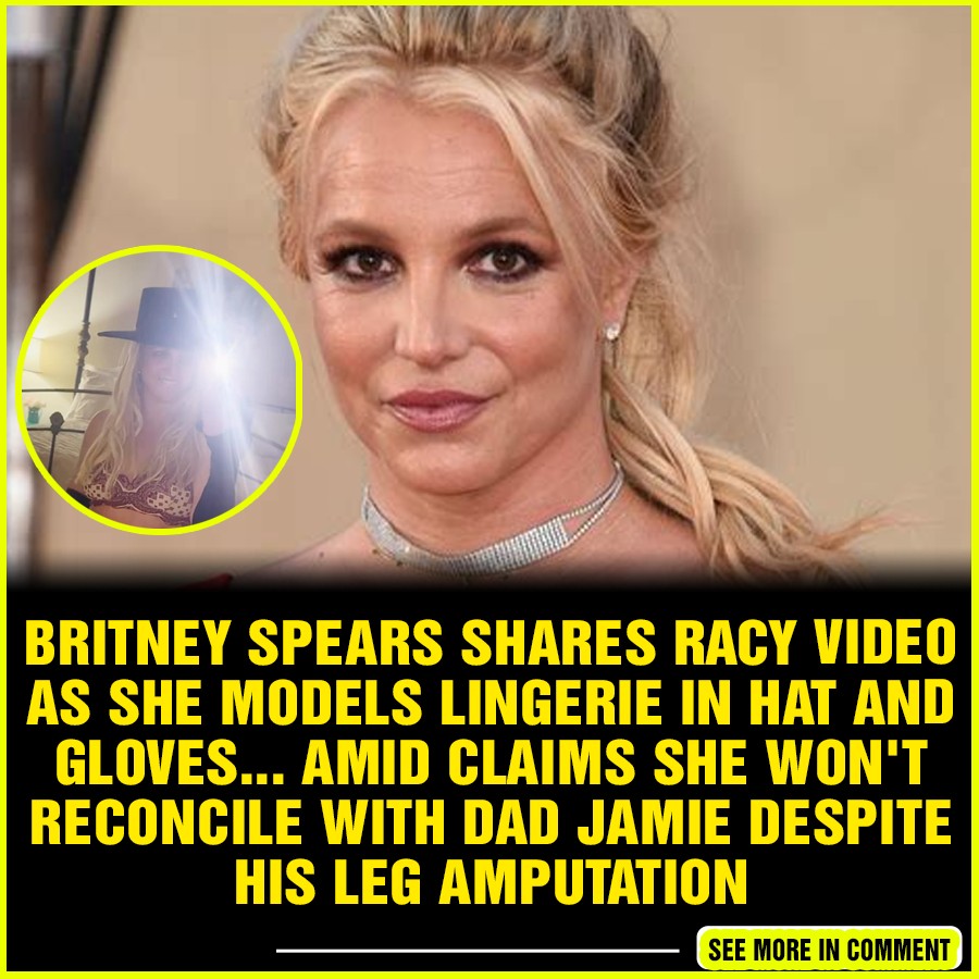 Britney Spears Shares Racy Video As She Models Lingerie In Hat And Gloves Amid Claims She Won 0428