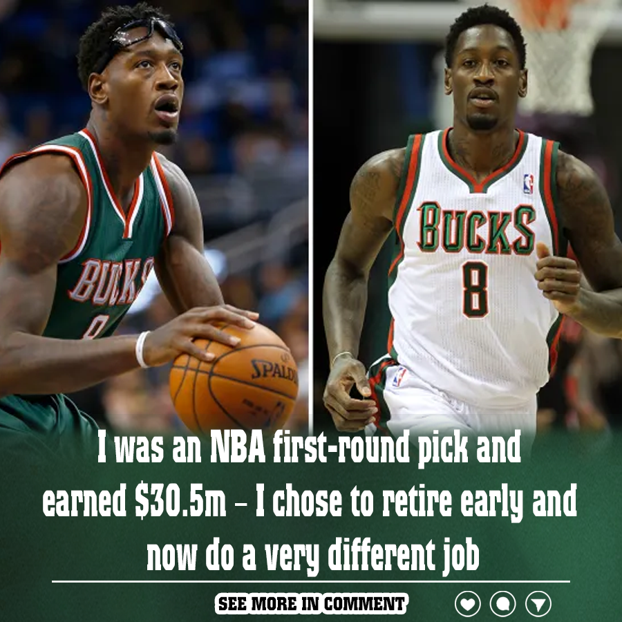 I was an NBA firstround pick and earned 30.5m I chose to retire